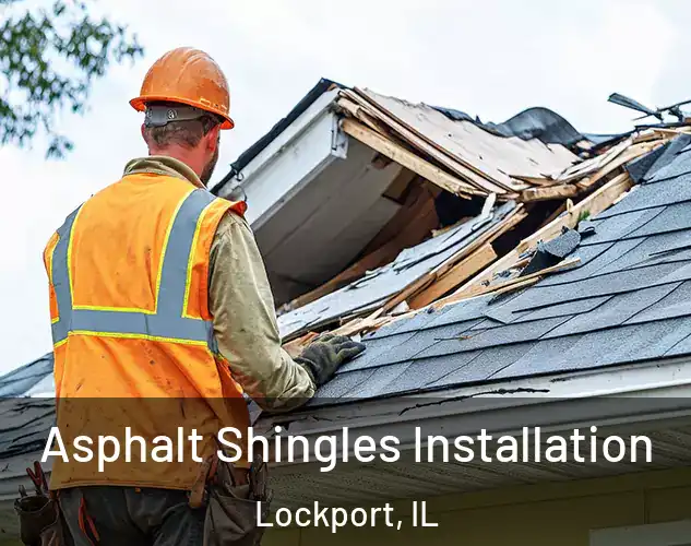  Asphalt Shingles Installation Lockport, IL