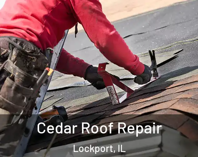  Cedar Roof Repair Lockport, IL