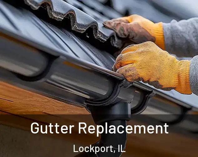  Gutter Replacement Lockport, IL