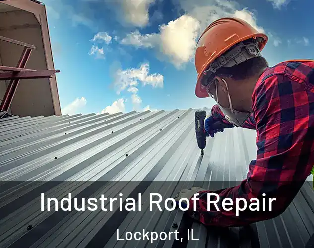  Industrial Roof Repair Lockport, IL