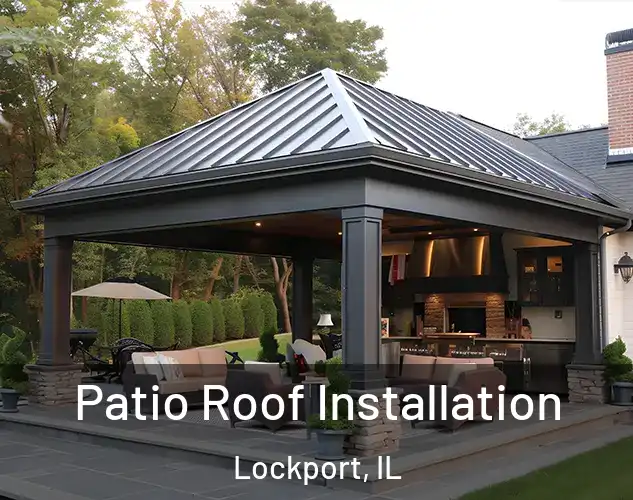  Patio Roof Installation Lockport, IL