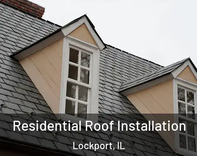  Residential Roof Installation Lockport, IL