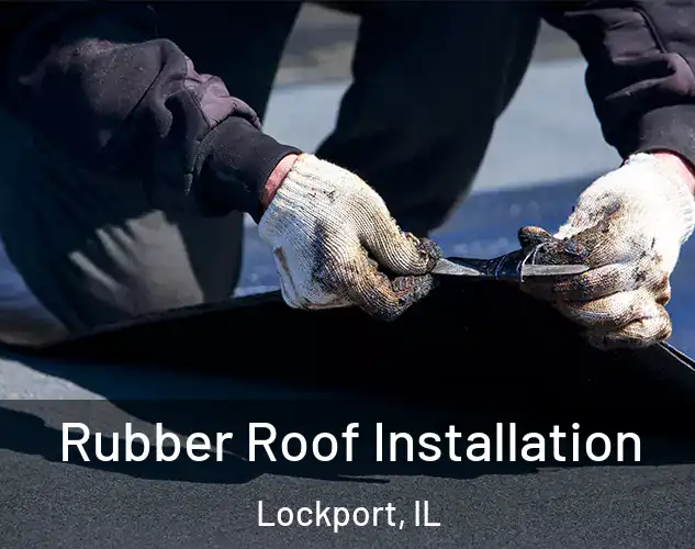  Rubber Roof Installation Lockport, IL