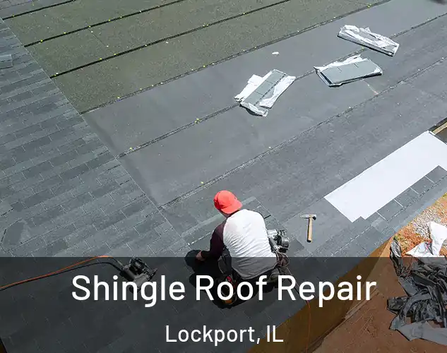  Shingle Roof Repair Lockport, IL