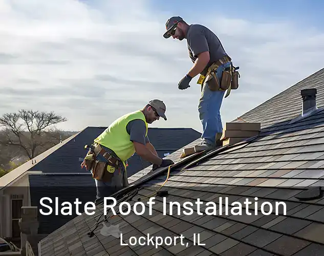  Slate Roof Installation Lockport, IL